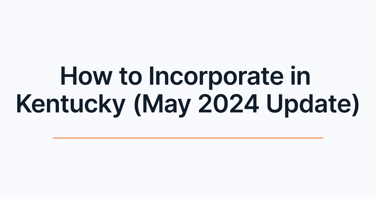 How to Incorporate in Kentucky (May 2024 Update)